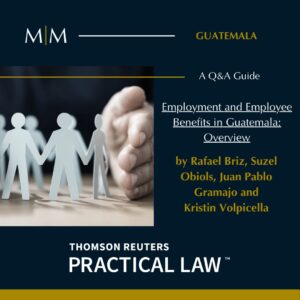 Read more about the article Employment and Employee Benefits in Guatemala: Overview