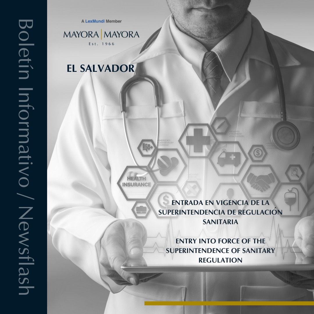 Read more about the article Boletín Informativo: El Salvador – ENTRADA EN VIGOR DE LA SUPERINTENDENCIA DE REGULACIÓN SANITARIA