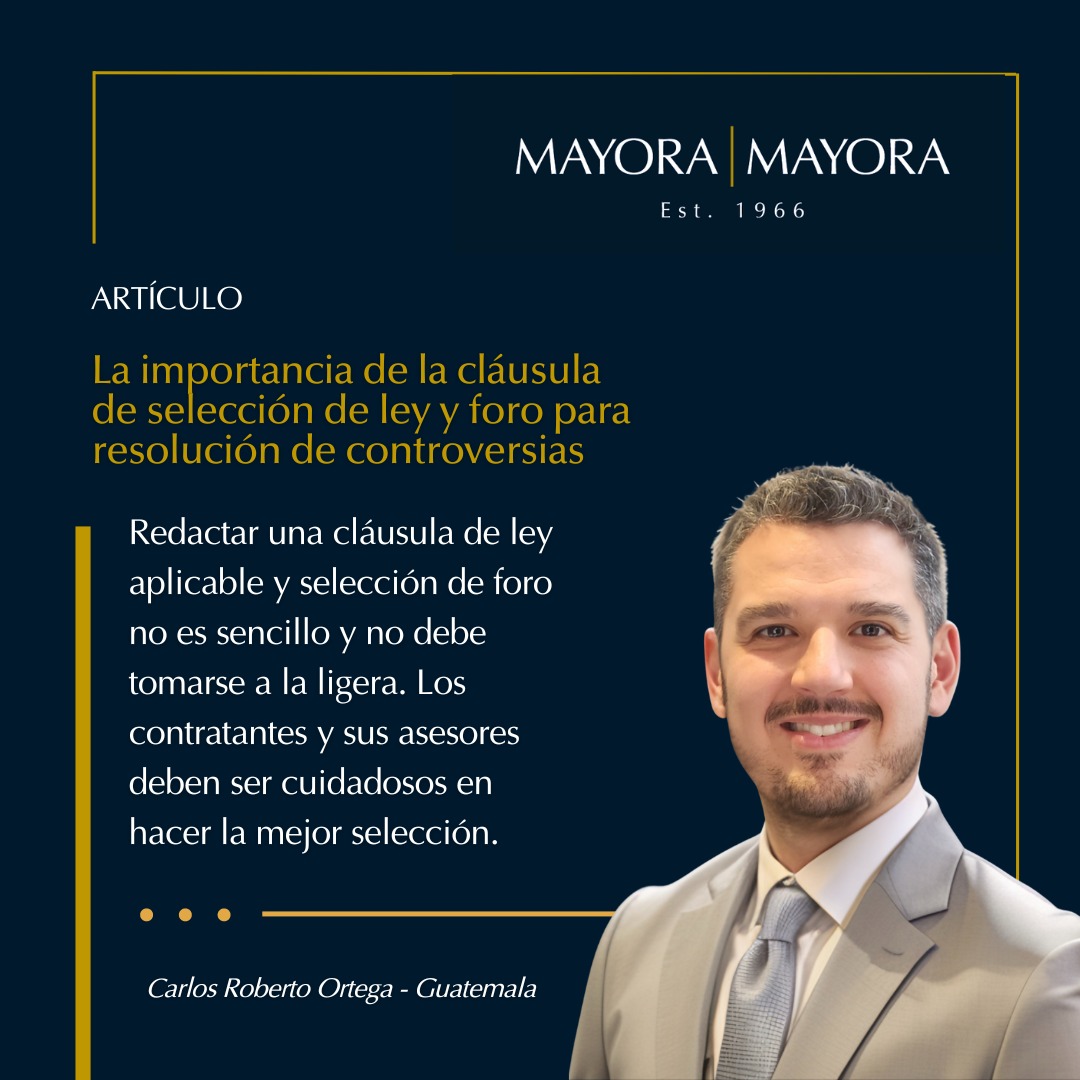 Read more about the article Guatemala – La importancia de la cláusula de selección de ley y foro para resolución de controversias