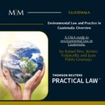 Environmental Law and Practice en Guatemala: Overview