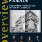 Employment and Employee Benefits in Guatemala: Overview – Thomson Reuters