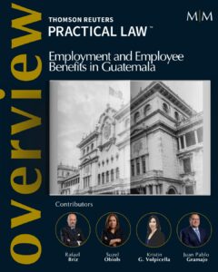 Read more about the article Employment and Employee Benefits in Guatemala: Overview – Thomson Reuters